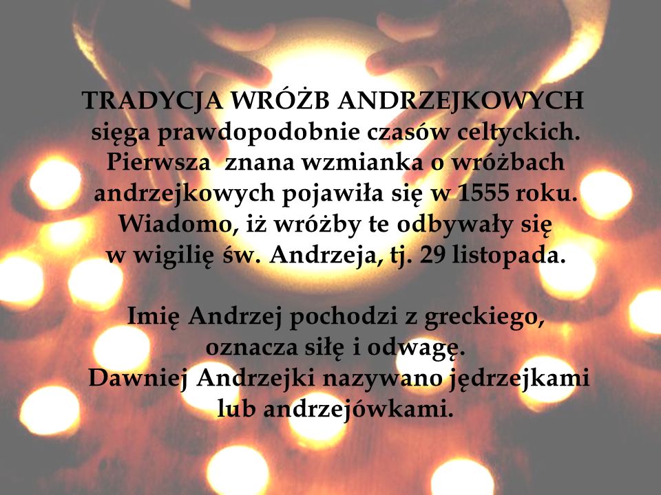 TRADYCJAWRÓŻBANDRZEJKOWYCHsięgaprawdopodobnieczasówceltyckich